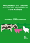 Phosphorus and Calcium Utilization and Requirements in Farm Animals - Book