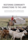 Restoring Community Connections to the Land : Building Resilience through Community-based Rangeland Management in China and Mongolia - Book