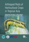 Arthropod Pests of Horticultural Crops in Tropical Asia - Book