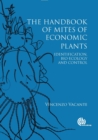 Handbook of Mites of Economic Plants, The : Identification, Bio-ecology and Control - Book