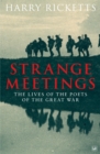Strange Meetings : The Lives of the Poets of the Great War - Book