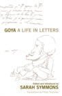 Goya : A Life in Letters - Book