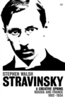 Stravinsky (Volume 1) : A Creative Spring: Russia and France 1882 - 1934 - Book