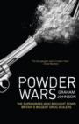 Powder Wars : The Supergrass who Brought Down Britain's Biggest Drug Dealers - eBook