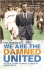 We Are the Damned United : The Real Story of Brian Clough at Leeds United - eBook