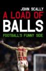 A Load of Balls : Football's Funny Side - eBook
