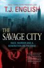The Savage City : Race, Murder and a Generation on the Edge - eBook