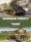 Sherman Firefly vs Tiger : Normandy 1944 - Book
