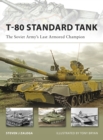 T-80 Standard Tank : The Soviet Army’s Last Armored Champion - Book