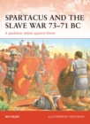 Spartacus and the Slave War 73-71 BC : A gladiator rebels against Rome - Book