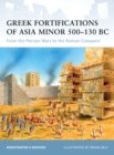 Greek Fortifications of Asia Minor 500-130 BC : From the Persian Wars to the Roman Conquest - Book
