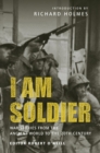 I am Soldier : War Stories, from the Ancient World to the 20th Century - Book