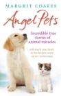 Angel Pets : Incredible True Stories of Animal Miracles - Book