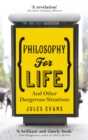 Philosophy for Life : And other dangerous situations - eBook