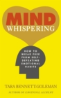 Mind Whispering : How to break free from self-defeating emotional habits - Book