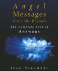 Angel Messages from the Beyond : The Complete Book of Answers - Book