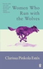 Women Who Run With The Wolves : Contacting the Power of the Wild Woman - Book