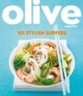 Olive : 101 Stylish Suppers - Book