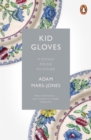 Kid Gloves : A Voyage Round My Father - Book
