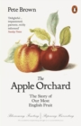 The Apple Orchard : The Story of Our Most English Fruit - eBook