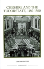 Cheshire and the Tudor State, 1480-1560 - eBook