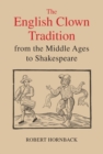 The English clown tradition from the Middle Ages to Shakespeare - eBook