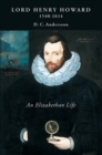 Lord Henry Howard (1540-1614): an Elizabethan Life - eBook