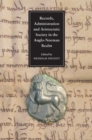Records, Administration and Aristocratic Society in the Anglo-Norman Realm : Papers Commemorating the 800th Anniversary of King John's Loss of Normandy - eBook