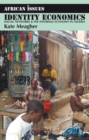 Identity Economics : Social Networks and the Informal Economy in Nigeria - eBook
