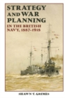 Strategy and War Planning in the British Navy, 1887-1918 - eBook