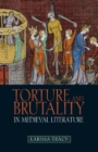 Torture and Brutality in Medieval Literature : Negotiations of National Identity - eBook