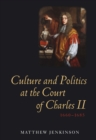 Culture and Politics at the Court of Charles II, 1660-1685 - eBook