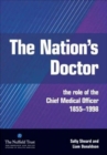 The Nation's Doctor : The Role of the Chief Medical Officer 1855-1998 - Book