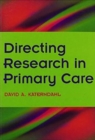 Directing Research in Primary Care : Bk. 2, Going Clinical - Book