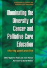 Illuminating the Diversity of Cancer and Palliative Care Education : A Complete Resource for EMQs & a Complete Resource for MCQs, Volume 1 & 2 - Book
