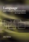 Language and Clinical Communication : This Bright Babylon - Book