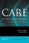 Care of the Cancer Patient : A Quick Reference Guide - Book