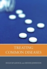 Treating Common Diseases : An Introduction to the Study of Medicine - Book