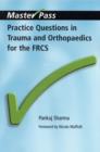 Practice Questions in Trauma and Orthopaedics for the FRCS - Book