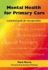 Mental Health for Primary Care : A Practical Guide for Non-Specialists - Book
