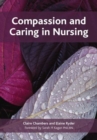 Compassion and Caring in Nursing - Book