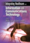 Integrating Healthcare with Information and Communications Technology - Book