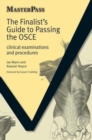 The Finalists Guide to Passing the OSCE : Clinical Examinations and Procedures - Book