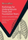 Radiology for Undergraduate Finals and Foundation Years : Key Topics and Question Types - Book