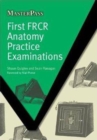 First FRCR Anatomy Practice Examinations - Book