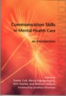 Communication Skills in Mental Health Care : An Introduction - Book