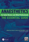 Anaesthetics for Junior Doctors and Allied Professionals : The Essential Guide - Book