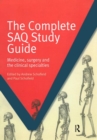 The Complete SAQ Study Guide : Medicine, Surgery and the Clinical Specialties - Book