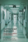 Outpatient Surgery : Clinical Decision Making and Board Review - Book
