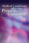 Medical Conditions Affecting Pregnancy and Childbirth : A Handbook for Midwives - eBook